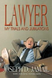 book cover of Lawyer: My Trials and Jubilations by Joe Jamail|Mickey Herskowitz