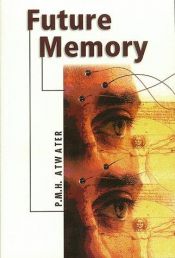 book cover of Future Memory by P. M. H. Lh.D. Atwater