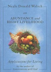 book cover of Neale Donald Walsch On Abundance And Right Livelihood - Applications For Living by ニール・ドナルド・ウォルシュ