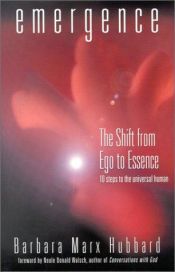book cover of Emergence: The Shift from Ego to Essence by Barbara Marx Hubbard