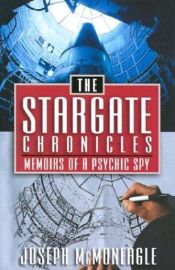 book cover of The Stargate Chronicles: Memoirs of a Psychic Spy by Joseph McMoneagle