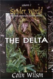 book cover of Delta - Spider World: v. 2: Delta v. 2 (Epic Visionary Fiction) by Colin Wilson