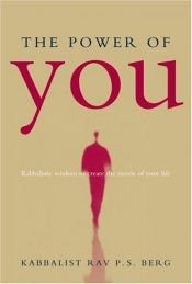 book cover of The Power of You: Kabbalistic Wisdom to Create the Movie of Your Life by Philip Berg