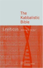book cover of The Kabbalistic Bible -- Leviticus : Technology for the Soul by Yehuda Berg