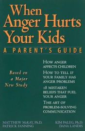 book cover of When anger hurts your kids : a parent's guide by Matthew McKay