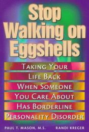 book cover of Stop Walking on Eggshells: Coping When Someone You Care About Has Borderline Personality Disorder by M.S. Paul T. Mason