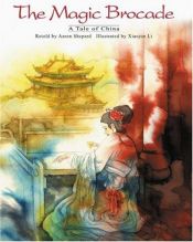 book cover of The Magic Brocade: A Tale of China (English by Aaron Shepard