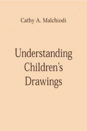 book cover of Understanding Children's Drawings by Cathy A. Malchiodi