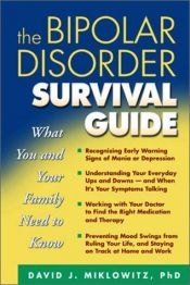 book cover of Bipolar Disorder Survival Guide: What You and Your Family Need to Know by David J. Miklowitz