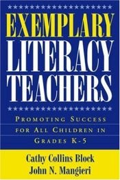 book cover of Exemplary Literacy Teachers: Promoting Success for All Children in Grades K-5 by Cathy Collins Block