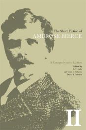 book cover of The Short Fiction of Ambrose Bierce, Volume II: A Comprehensive Edition by آمبروز بیرس