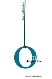 book cover of On Harper Lee : essays and reflections by Alice Hall Petry