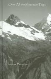 book cover of Over All The Mountain Tops (Studies in Austrian Literature, Culture, and Thought Translation Series) by Thomas Bernhard