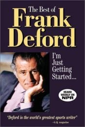 book cover of The Best of Frank Deford: I'm Just Getting Started by Frank Deford