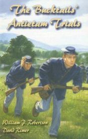 book cover of The Bucktails' Antietam trials by William P Robertson