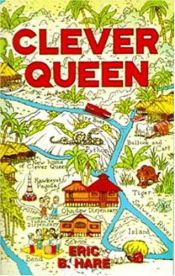 book cover of Clever Queen: A Tale of the Jungle and of Devil Worshipers by Eric B. Hare