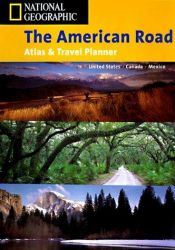 book cover of National Geographic the American Road: Atlas & Travel Planner (NG road atlases) by National Geographic Society
