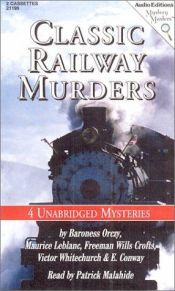 book cover of Classic Railway Murders : Four Unabridged Mysteries by Эмма Орци