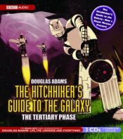 book cover of The Hitchhiker's Guide to the Galaxy: Tertiary Phase (audio drama) by Дуглас Адамс