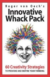 book cover of Innovative Whack Pack by R.V. Oech