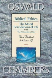 book cover of Biblical Ethics and The Moral Foundations of Life by Oswald Chambers