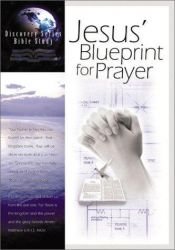 book cover of Jesus' Blueprint for Prayer (Bible Study Series Program) by Compiled