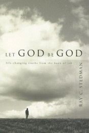 book cover of Let God Be God by Ray Stedman