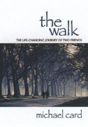 book cover of The walk : the life-changing journey of two friends by Michael Card