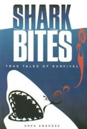 book cover of Shark Bites: True Tales of Survival by Greg Ambrose