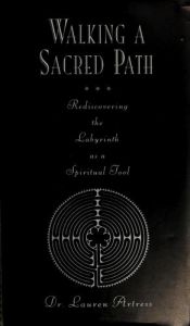book cover of Walking a Sacred Path: 6Rediscovering the Labyrinth by Lauren Artress