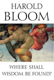 book cover of Where Shall Wisdom Be Found by Harold Bloom
