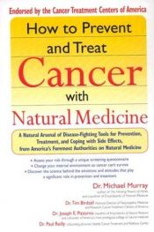 book cover of How to Prevent and Treat Cancer with Natural Medicine by Michael T. Murray