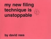 book cover of My new filing technique is unstoppable by David Rees