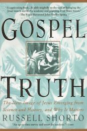 book cover of Gospel Truth by Russell Shorto