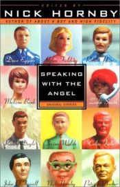 book cover of Speaking with the Angel by Nick Hornby