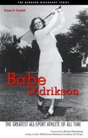 book cover of Babe Didrikson: The Greatest All-Sport Athlete of All Time by Susan E. Cayleff