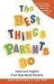 The Best Things Parents Do: Ideas & Insights from Real-World Parents