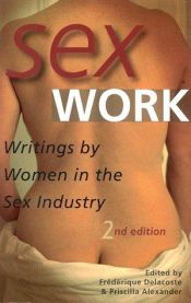 book cover of Sex Work: Writings By Women in the Sex Industry by Frederique Delacoste