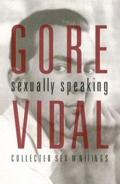 book cover of Gore Vidal: Sexually Speaking by Видал, Гор