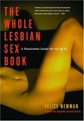 book cover of The Whole Lesbian Sex Book by Felice Newman