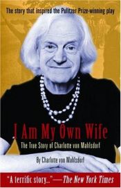book cover of Ik ben mĳn eigen vrouw : een leven by Charlotte von Mahlsdorf