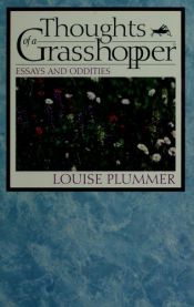 book cover of Thoughts of a grasshopper : essays and oddities by Louise Plummer