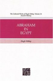 book cover of Abraham in Egypt (Collected Works of Hugh Hugh, Vol. 14) by Hugh Nibley