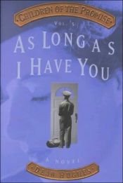 book cover of As Long As I Have You (Children of the Promise 5) by Dean Hughes