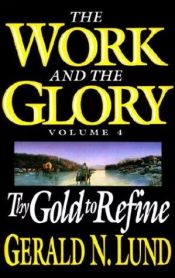 book cover of Thy Gold to Refine by Gerald N. Lund