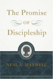 book cover of The Promise of Discipleship by Neal A. Maxwell