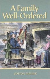 book cover of A Family Well-Ordered (Family Titles) by Cotton Mather