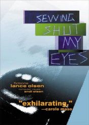 book cover of Sewing shut my eyes by Lance Olsen