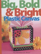 book cover of Big, Bold & Bright Plastic Canvas by Bobbie Matela