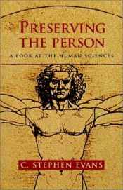 book cover of Preserving the person : a look at the human sciences by C. Stephen Evans